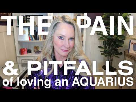 AQUARIUS: 10 Surprising Reasons Why Loving an Aquarius is So Hard!
