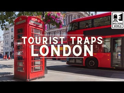 Biggest Tourist Traps in London