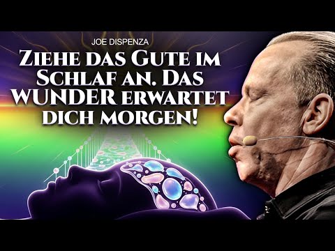 Hörst du das heute Nacht NICHT, hältst du weiterhin alles Gute von dir fern | Joe Dispenza