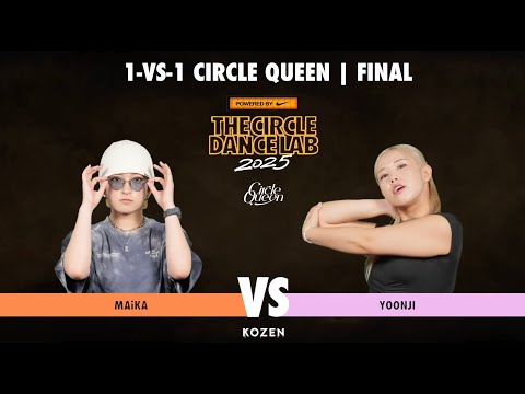 MAiKA VS YOONJI CIRCLE QUEEN FINAL|2025 THE CIRCLE DANCE LAB