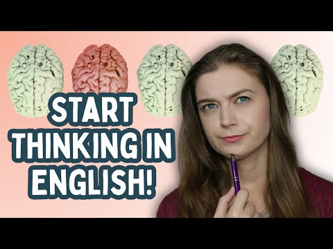 Stop Translating in Your Head: How to Think Naturally in English