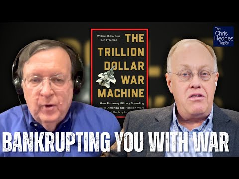 The Trillion Dollar War Machine (w/ William D. Hartung) | The Chris Hedges Report