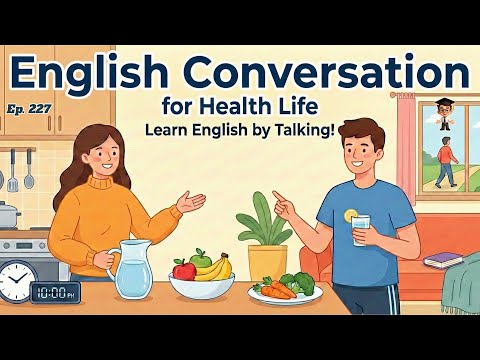 English Conversation for Healthy Life | Learn English by Talking | English Podcast