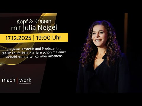 Kopf & Kragen mit JULIA NEIGEL | machwerk Magdeburg