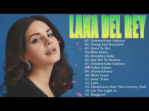 Lana Del Rey – Songs That Feel Like Old Memories