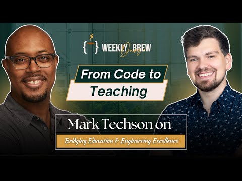 The Weekly Dev's Brew #001 Bridging Education & Engineering Excellence (with Mark Techson)