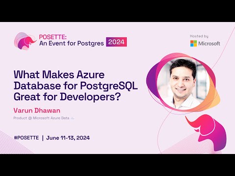 What makes Azure Database for PostgreSQL Great for Developers? | POSETTE 2024