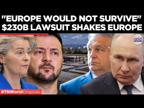 RUSSIA SUES EU FOR $230B, Brussels’ Asset Theft Exposed as Zelensky’s War Backfires |Times Now World