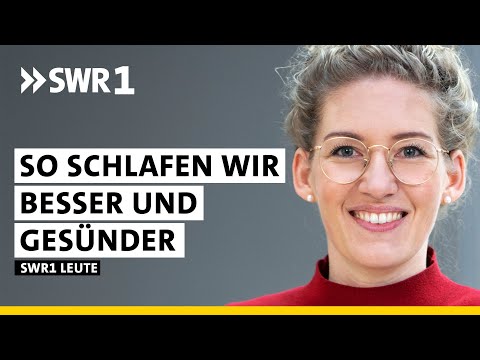 Guter Schlaf - Tipps und Mythen im Check | Schlafforscherin | SWR1 Leute