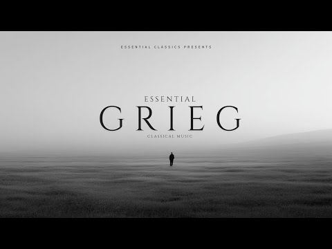 Essential Grieg - Best Classical Music