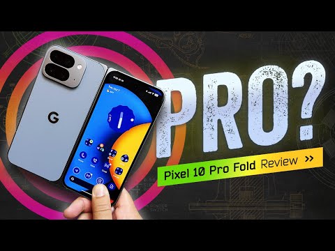 Google Pixel 10 Pro Fold Review: Pixel Imperfect