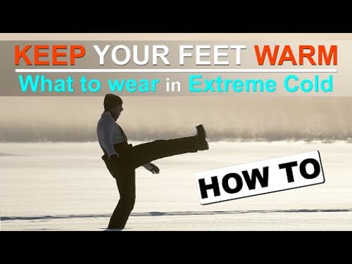 KEEP YOUR FEET WARM IN WINTER | What to wear in Extreme Cold