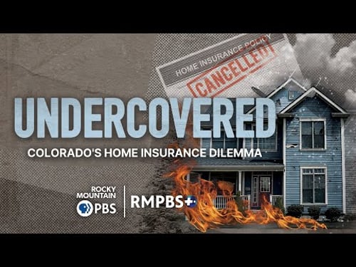 Undercovered: Colorado's Home Insurance Dilemma