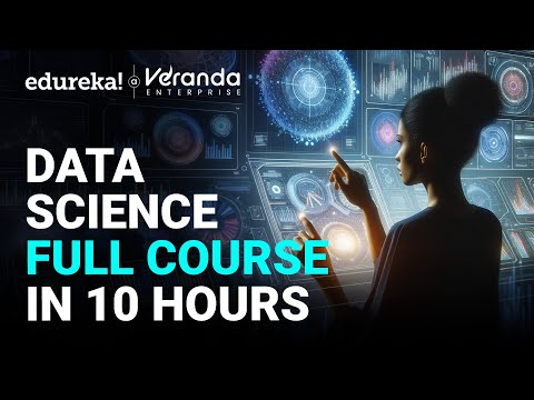Data Science Full Course - Learn Data Science in 10 Hours | Data Science For Beginners | Edureka