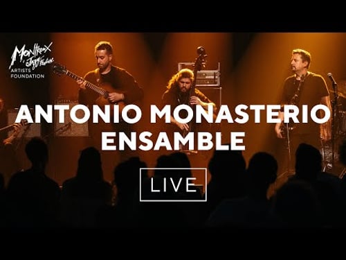 ANTONIO MONASTERIO ENSAMBLE | Montreux Jazz Festival Residency 2025 | MJAF