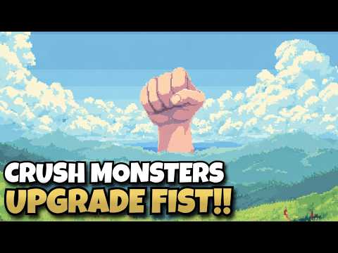 Destroying Millions of Monsters to Upgrade My Fist!