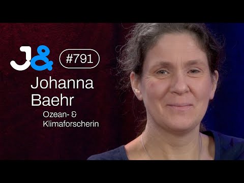Ozean- & Klimaforscherin Johanna Baehr - Jung & Naiv: Folge 791