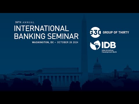 G30 39th Annual International Banking Seminar