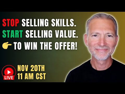 Interviewing for Your Value, Not Your Skills