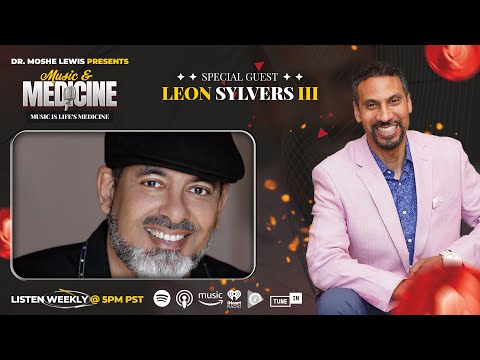 Leon Sylvers III: Hitmaker Extraordinaire Shares his Story on Music & Medicine
