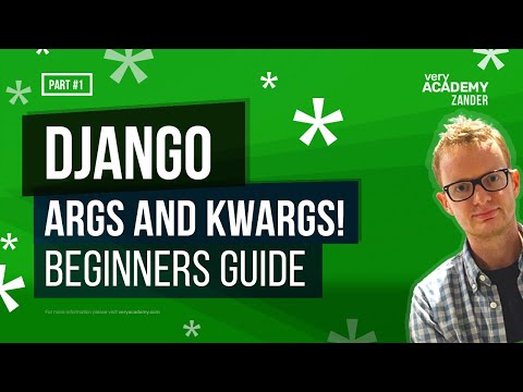 What are args and kwargs? Django Python beginners introduction exercise