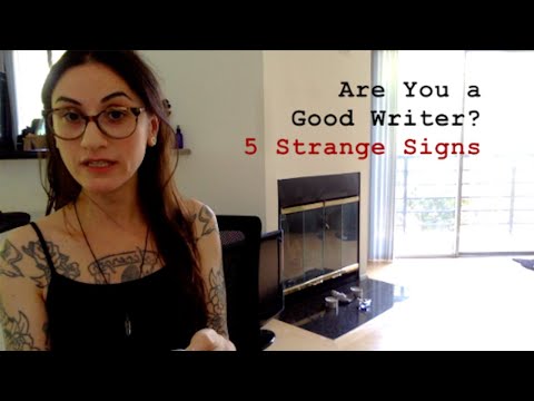 Are You a Good Writer? 5 Strange Signs