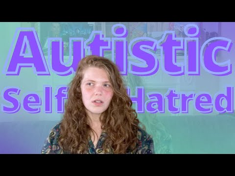 Autistic Self Hatred