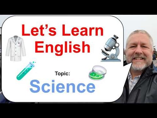 Let's Learn English! Topic: Science! π₯Όπ¬π§ͺ