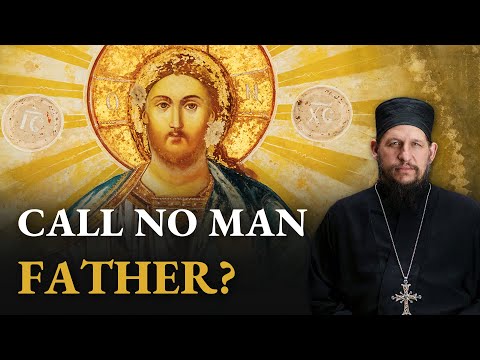 "Call No Man Father" - An Orthodox Perspective
