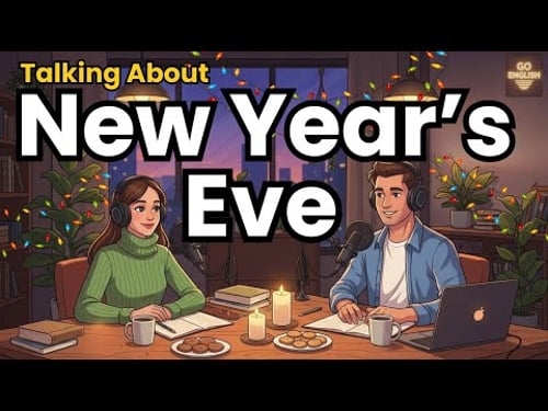 How to Talk About New Year’s Eve in English | English Podcast for Speaking Fluency