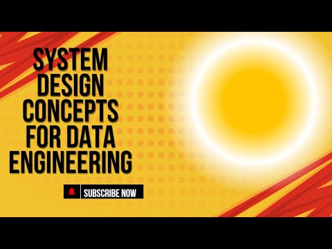 System Design concepts for Data Engineering