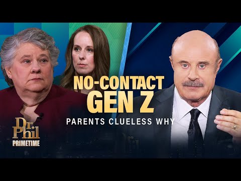 Toxic Parents? Gen Z Cuts Ties for Good | Dr. Phil Primetime