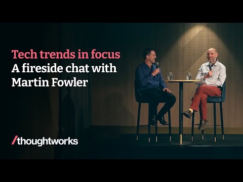 Tech trends in focus: A fireside chat with Martin Fowler