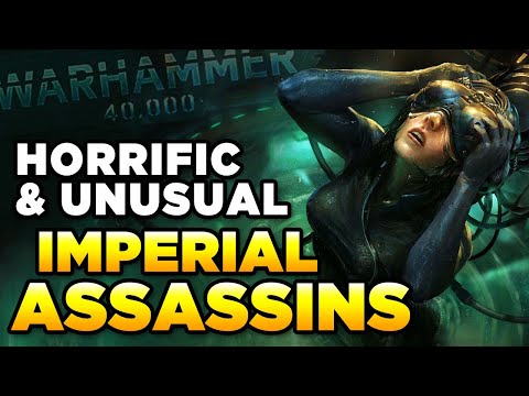 40K - MOST HORRIFIC AND UNUSUAL ASSASSINS | Warhammer 40,000 Lore/History