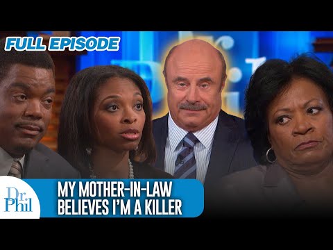 My Mother-In-Law Believes I’m A Killer | FULL EPISODE | Dr. Phil