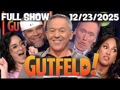 Gutfeld! END SHOW 12/23/25 | BREAKING NEWS TONIGHT TUESDAY DECEMBER 23, 2025