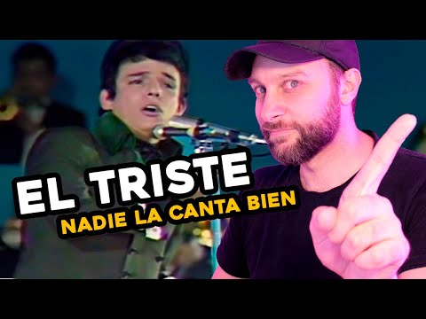 ¿Por qué NADIE canta bien EL TRISTE?