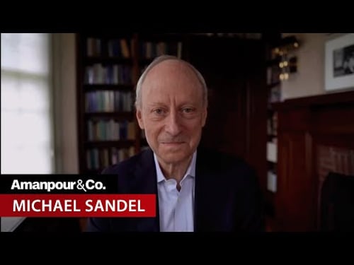 Philosopher Michael Sandel on the "Poisoning" of U.S. Politics | Amanpour and Company