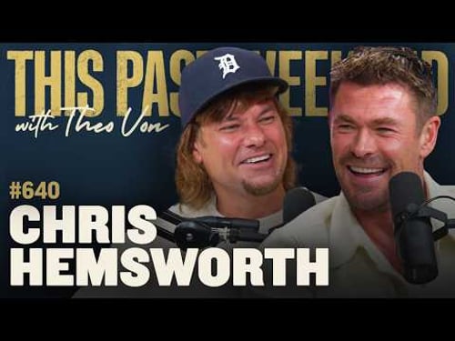Chris Hemsworth | This Past Weekend w/ Theo Von #640