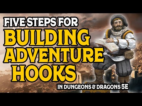 Five Steps for Building Adventure Hooks in Dungeons and Dragons 5e