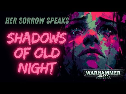 Shadows of Old Night – A Grimdark Warhammer 40K Audiobook | Forbidden Psyker's Tragic Fate