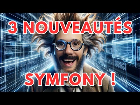 TROIS nouveautĂ©s SYMFONY incroyable đ„