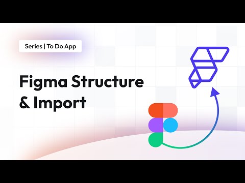 Figma Structure & Import | To Do App | FlutterFlow for Beginners