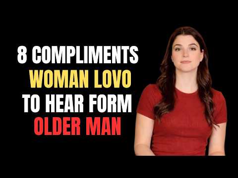 These 8 Compliments Hit Different When They Come From Older Men Female Psychology