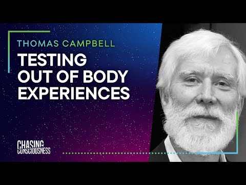 TESTING OUT OF BODY EXPERIENCES - Thomas Campbell #27