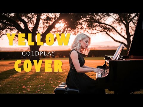 Yellow – Coldplay | Grand Piano & Soft Female Vocal Cover