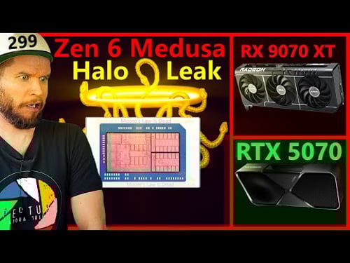 Zen 6 Medusa Halo Specs Leak, AMD 9070 XT, Nvidia RTX 5070, Strix 395 | Hubwood | Broken Silicon 299
