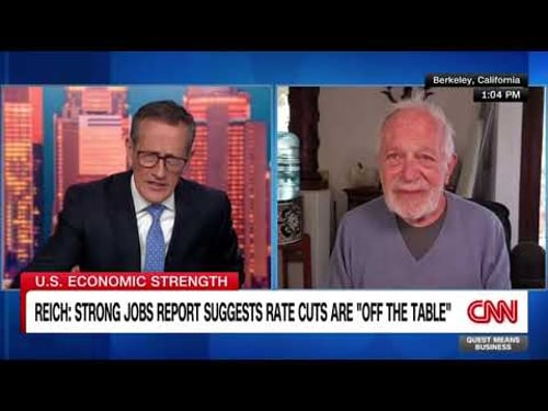 Former U.S. Labor Secretary Robert Reich on the jobs report rebound and rate cuts