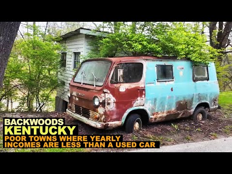 Backwoods KENTUCKY: Poor Towns Where Yearly Incomes Are Less Than A Used Car
