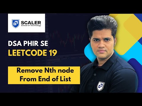 DSA Phir se with Sumeet | Leetcode 19 | Remove Nth Node From End of List